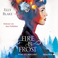 Fire & Frost 1: Vom Eis berührt - Elly Blake - Hörbuch
