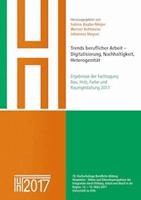 Trends beruflicher Arbeit – Digitalisierung, Nachhaltigkeit, Heterogenität - Sabine Baabe-Meijer - E-Book