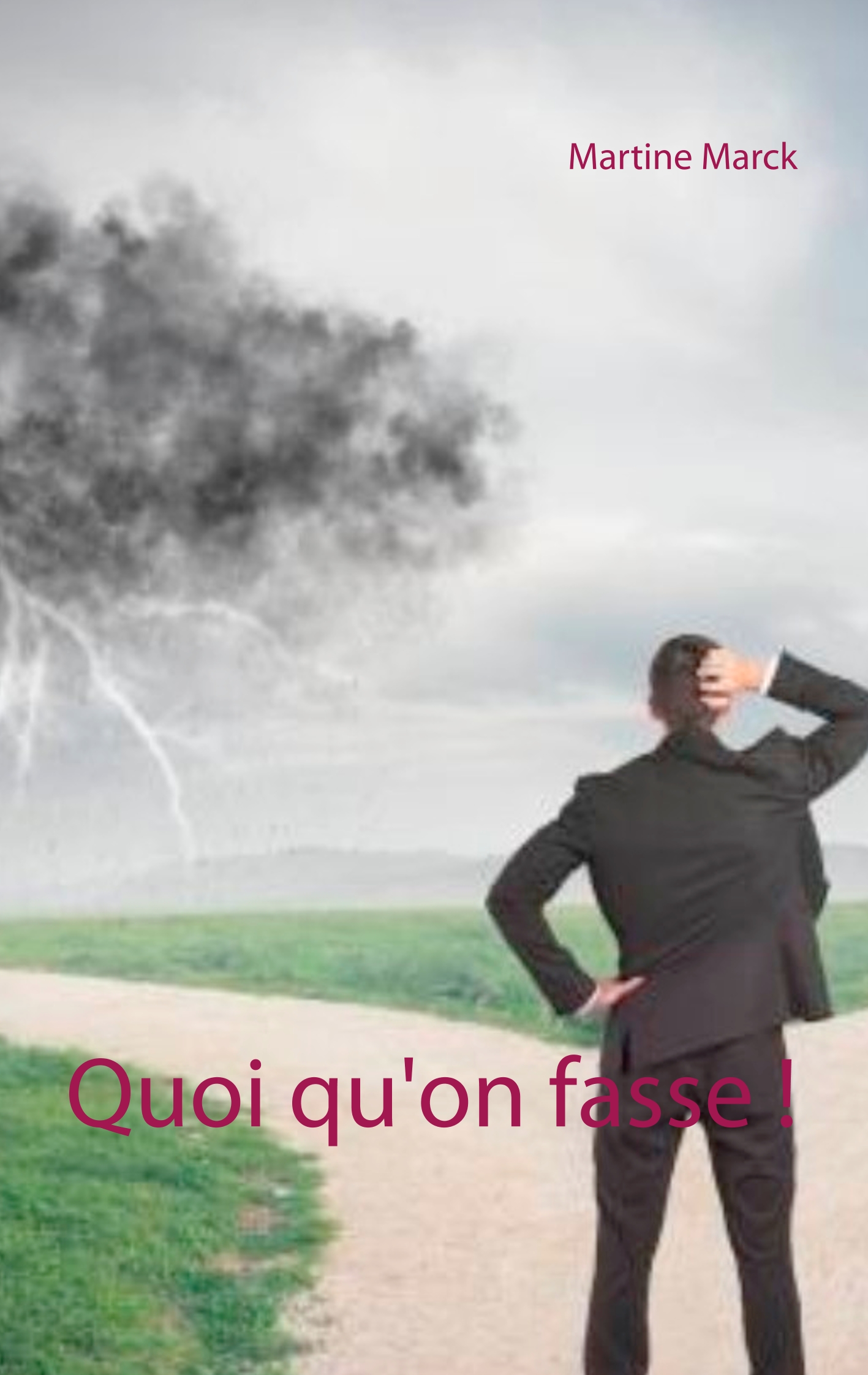 Quoi qu'on fasse ! - Martine Marck - E-Book