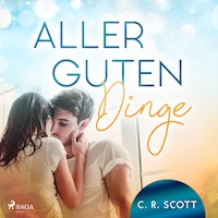 Aller guten Dinge - C. R. Scott - Hörbuch