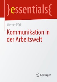 Kommunikation in der Arbeitswelt - Werner Pfab - E-Book