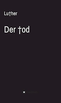 Der Tod - Luther - E-Book