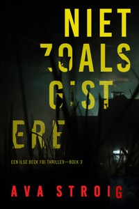 Niet Zoals Gisteren (Een Ilse Beck FBI Thriller—Boek 3) - Ava Strong - E-Book