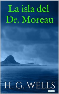 La Isla del Dr. Moreau - H G Wells - E-Book