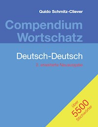Compendium Wortschatz Deutsch-Deutsch, erweiterte Neuausgabe - Guido Schmitz-Cliever - E-Book