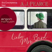 Liebe Mrs. Bird (Autorisierte Lesefassung) - A.J. Pearce - Hörbuch
