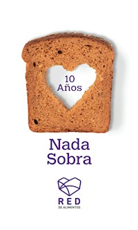 Nada Sobra, Carlos Ingham - Red de alimentos - kostenlos E-Book