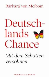Deutschlands Chance - Barbara von Meibom - E-Book