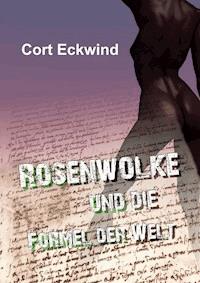 Rosenwolke und die Formel der Welt - Cort Eckwind - E-Book