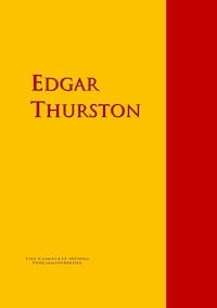 The Collected Works of Edgar Thurston - Edgar Thurston - E-Book