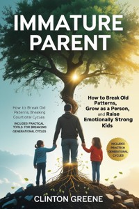 Immature Parent - Clinton Greene - E-Book
