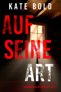 Auf seine Art (Ein spannender Eve Hope FBI-Thriller – Buch 5) - Kate Bold - E-Book