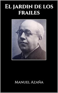 El jardín de los frailes - Manuel Azaña - E-Book