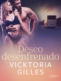 Deseo desenfrenado - Vicktoria Gilles - E-Book
