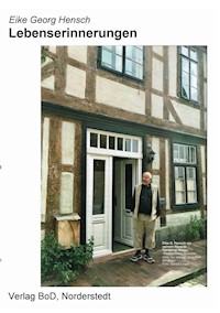 Lebenserinnerungen - Eike Georg Hensch - E-Book