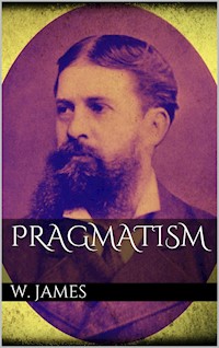 Pragmatism - William James - E-Book