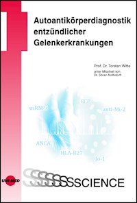 Autoantikörperdiagnostik entzündlicher Gelenkerkrankungen - Torsten Witte - E-Book