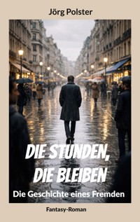 Die Stunden, die bleiben - Jörg Polster - E-Book