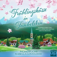 Frühlingsküsse in Funkelstein - Isabella Lovegood - Hörbuch