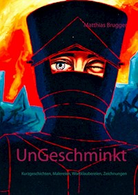 UnGeschminkt - Matthias Brugger - E-Book
