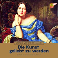 Die Kunst geliebt zu werden - Leopold von Sacher-Masoch - Hörbuch