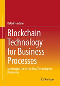 Blockchain Technology for Business Processes - Katarina Adam - E-Book