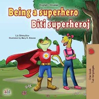 Being a Superhero Biti superheroj - Liz Shmuilov - E-Book