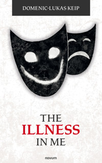 The illness in me - Domenic-Lukas Keip - E-Book