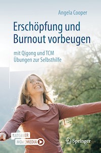 Erschöpfung und Burnout vorbeugen – mit Qigong und TCM - Angela Cooper - E-Book