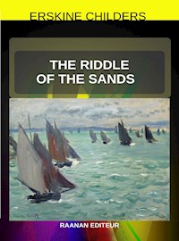 The Riddle of the Sands - Erskine Childers - E-Book