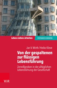 Von der gespaltenen zur verbundenen Lebensführung - Jan V Wirth - E-Book