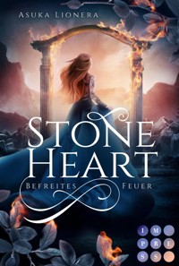 Stoneheart 2: Befreites Feuer - Asuka Lionera - E-Book