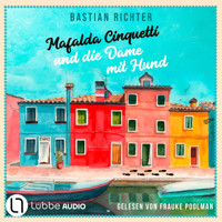 Mafalda Cinquetti und die Dame mit Hund (Ungekürzt) - Bastian Richter - Hörbuch