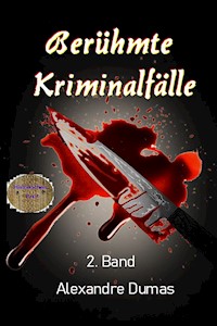 Berühmte Kriminalfälle 2. Band - Dumas Alexandre - E-Book