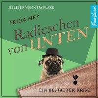 Radieschen von unten - Elfie Ruhland greift durch, Band 2 (ungekürzt) - Frida Mey - Hörbuch