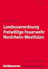 Landesverordnung Freiwillige Feuerwehr Nordrhein-Westfalen - Klaus Schneider - E-Book