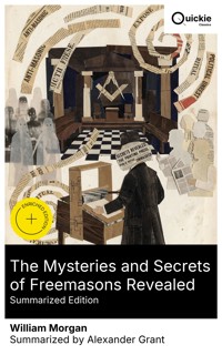 The Mysteries and Secrets of Freemasons Revealed (Summarized Edition) - William Morgan - E-Book