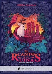 El canto de las ruinas - Costa Alcalá - E-Book