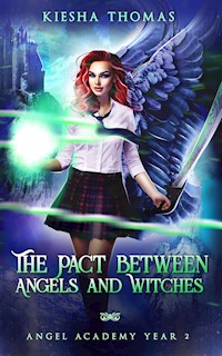 The Pact between Angels & Witches - Kiesha Thomas - E-Book