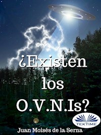 ¿Existen Los O.V.N.Is? - Juan Moisés De La Serna - E-Book