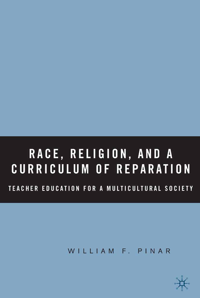 Race, Religion, and A Curriculum of Reparation - W. Pinar - E-Book