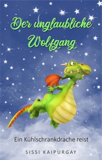 Der unglaubliche Wolfgang - Sissi Kaipurgay - E-Book
