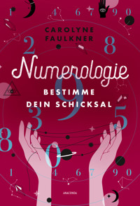Numerologie - Carolyne Faulkner - E-Book