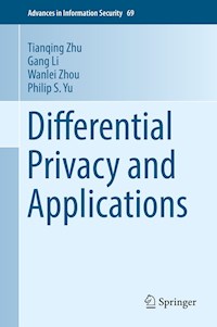 Differential Privacy and Applications - Tianqing Zhu - E-Book