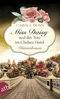 Miss Daisy und der Tote im Chelsea Hotel - Carola Dunn - E-Book