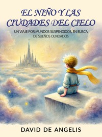 El Niño Y Las Ciudades Del Cielo - David De Angelis - E-Book