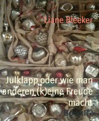 Julklapp oder wie man anderen (k)eine Freude macht - Liane Bleeker - kostenlos E-Book