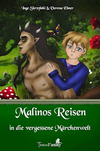 Malinos Reise in die vergessene Märchenwelt - Inge Skrzybski - E-Book