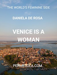 Venice is a woman - Daniela de Rosa - E-Book