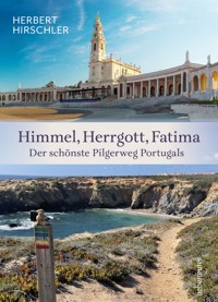 Himmel, Herrgott, Fatima - Herbert Hirschler - E-Book
